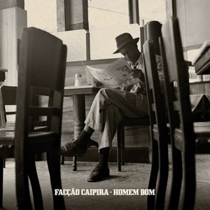 Facção Caipira - Homem Bom 2015